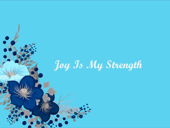Joy Is My Strength - 1